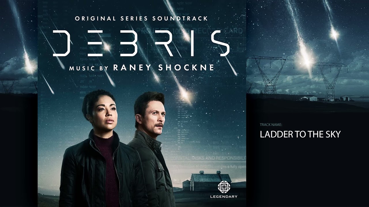 Debris Soundtrack: Ladder to the Sky (by Raney Shockne)