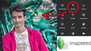 [Snapseed] Add Details in Photo || Snapseed Photo Editing Tutorial Step by Step in Hindi || SK EDITZ screenshot 4