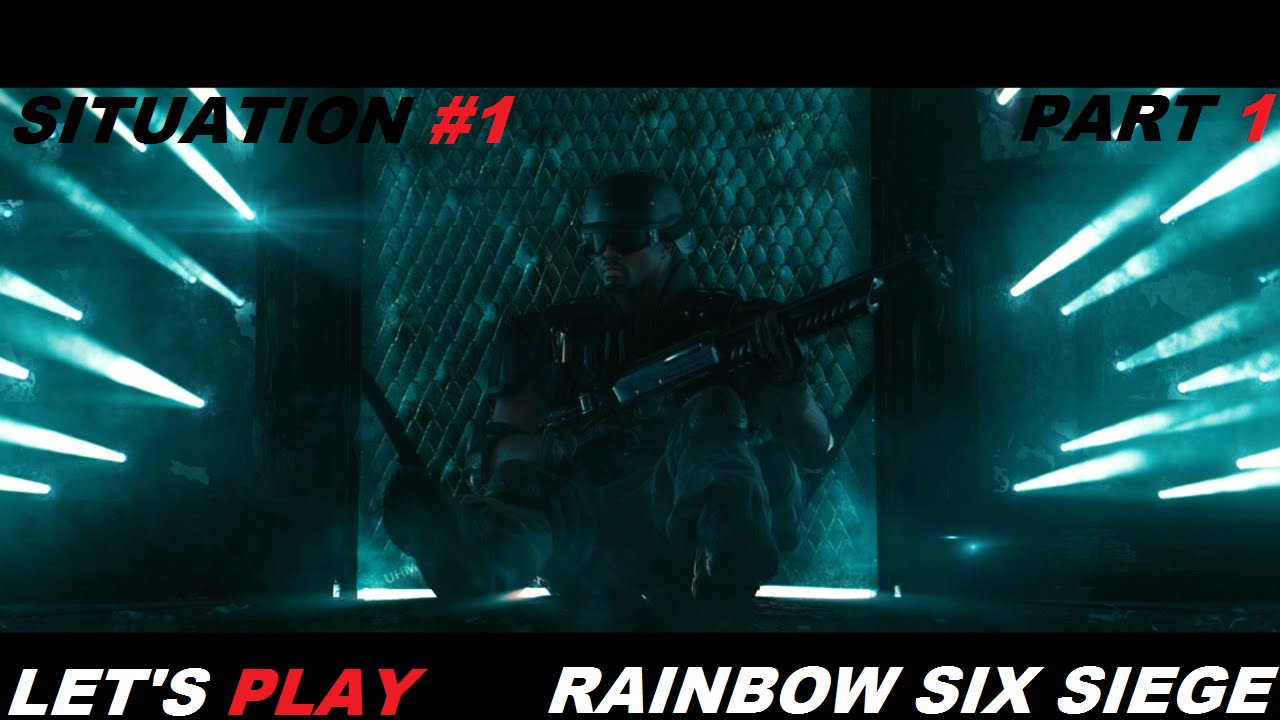 Let's Play- Rainbow Six Siege Part 1 [Situation 1- CQB Basics] - YouTube