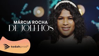 Márcia Rocha - De Joelhos - Todah  Produções