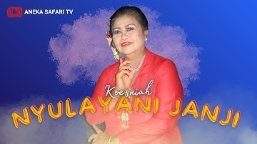 Koesniah - Nyulayani Janji (Official Music Video)