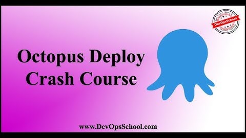 Octopus Deploy Fundamental Tutorial by Rajesh Kumar - May - 2019