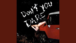 Don't you dare