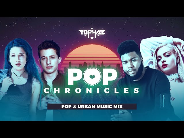 DJ TOPHAZ - POP CHRONICLES (HALSEY, KHALID, BEBE REXHA, ELLIE GOULDING, ARIANA GRANDE ETC ) class=