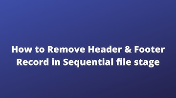 #21 DataStage Realtime Scenario | How to Remove Header & Footer Record in Sequential file stage