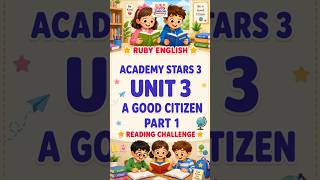 Academy Stars 3 Unit 3 GOOD CITIZEN Part 1 | Reading challenge | Ruby English