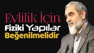 Evlilik için fiziki yapılar beğenilmeli, güzellik beklentisi karşılanmalıdır. l Nureddin Yıldız Resimi