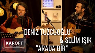 Deniz Tuzcuoğlu & Selim Işık - Arada Bir // Karoft Akustik Kulüp Resimi