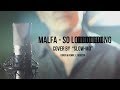 Malfa - So long (cover & remix by "Slow mo")