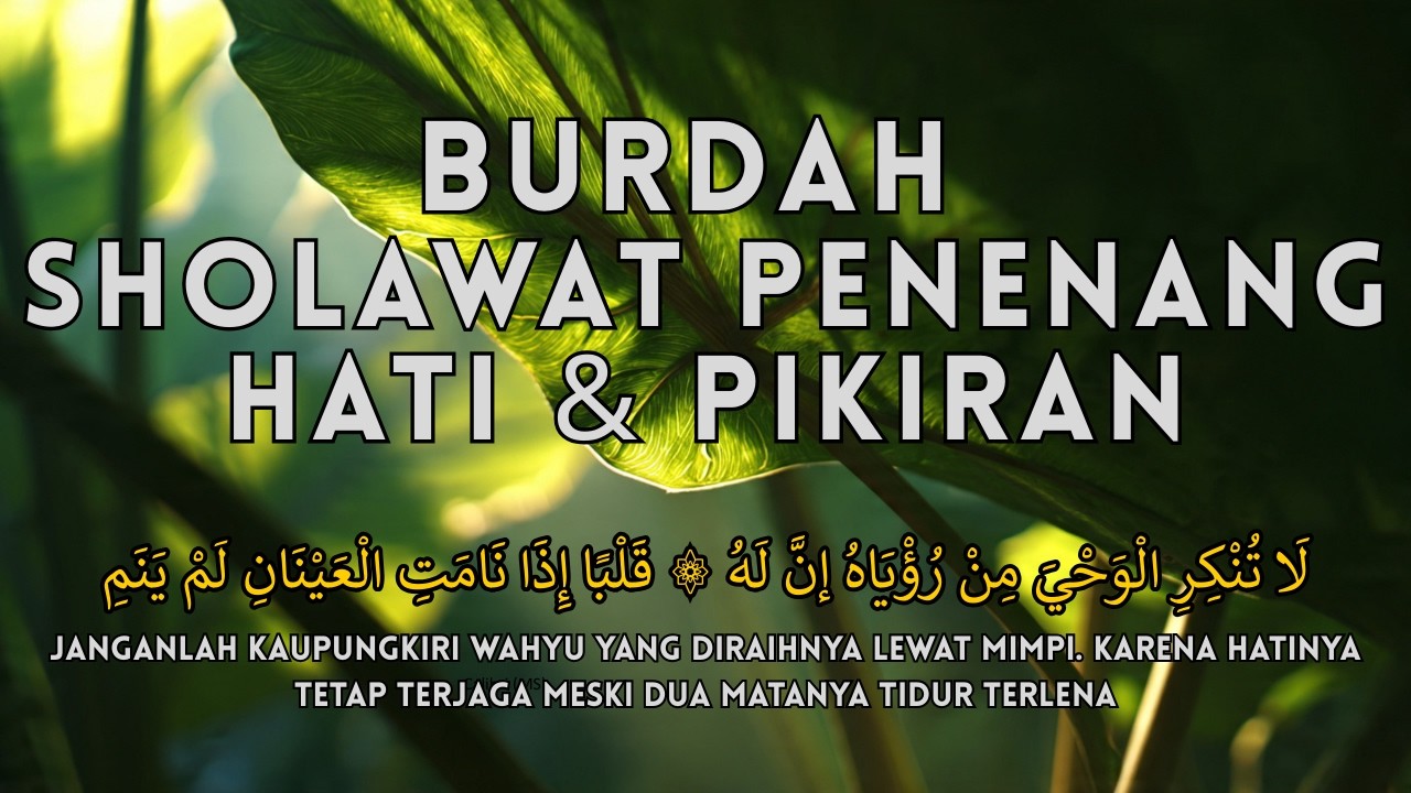 BURDAH SHOLAWAT PENENANG HATI DAN PIKIRAN SYAIR RINDU NABI MUHAMMAD ﷺ