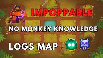BTD6 IMPOPPABLE TUTORIAL | NO POWERS | NO MONKEY KNOWLEDGE | LOGS