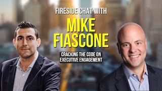 Celebrity Fireside Chat with Mike Fiascone: Cracking The Code On Executive Engagement Wealth