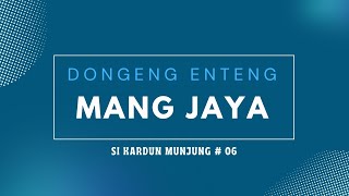 Bagian 06, SI KARDUN MUNJUNG, Dongeng Enteng Mang Jaya, Carita Sunda @MangJayaOfficial