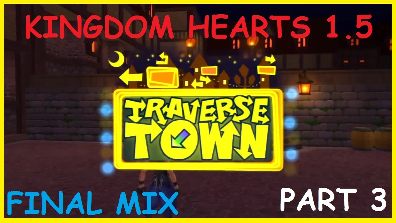 TRAVERSE TOWN Kingdom Hearts 1.5 HD remix final mix PS4