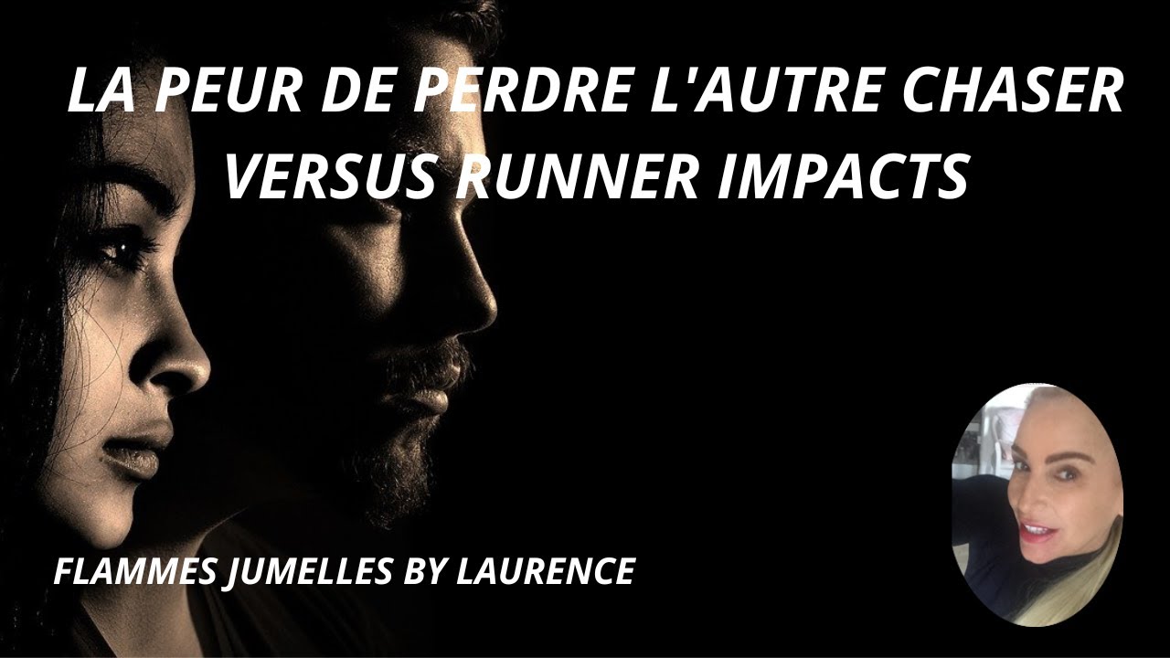 LA PEUR DE PERDRE L'AUTRE IMPACT CHASER VERSUS RUNNER