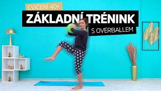 Cvičení po 40 s Hankou Kynychovou | Základní trénink s overballem | 20 minut