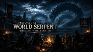 Before the World Serpent 🌊 | Dark Fantasy Ocean Ambience for Deep Focus