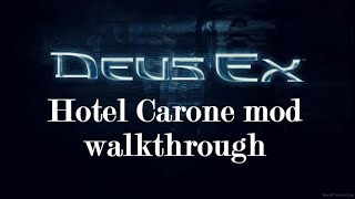 Deus Ex: Hotel Carone | 1440p60 | Longplay Full Game Mod Walkthrough No Commentary