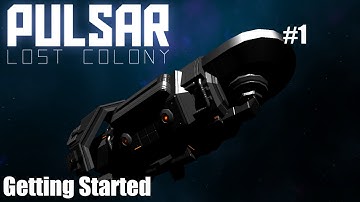 Pulsar: Lost Colony Ep1 Getting Started | The birth of heroes |