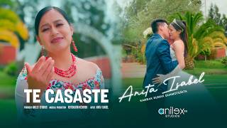 ANITA ISABEL - KAMBAK SUMAK GUAMOTEÑITA |TE CASASTES| VIDEO OFICIAL