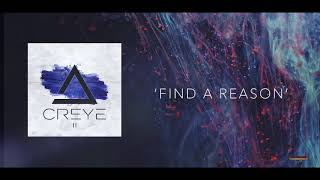 Video thumbnail of "Creye - "Find A Reason" - Official Audio"