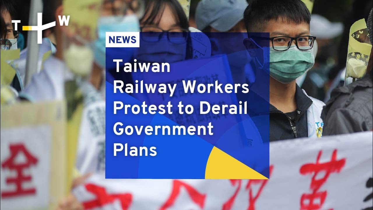 Taiwan Railway Workers Protest to Derail Government Plans | TaiwanPlus