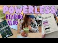 Powerless reading vlog spoilerfree