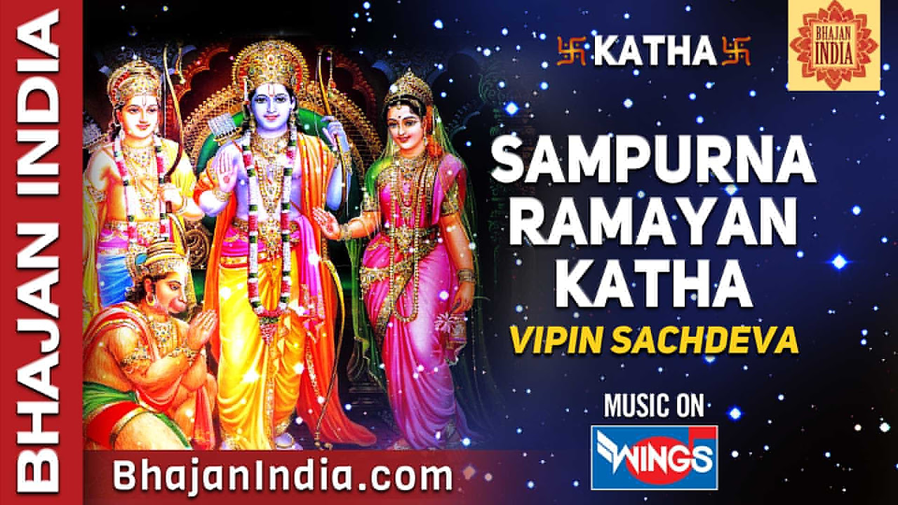 Sampurna Ramayan katha  by Vipin Sachdeva   Musical Story of Shri Ram On Bhajan India