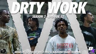 DRTY WORK // Season 2 Episode 12 with Backend Skillz Training