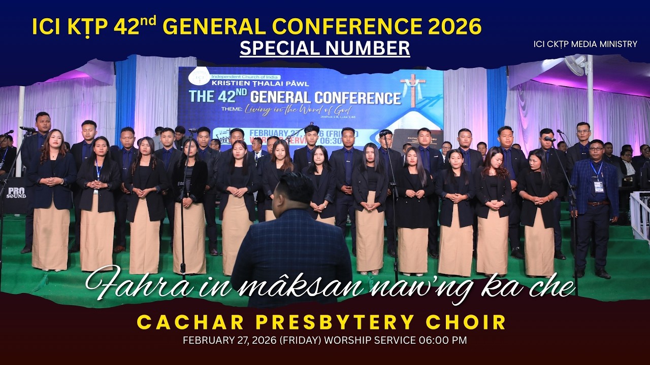 Cachar Presbytery Choir | FAHRA IN MÂKSAN NAW'NG KA CHE
