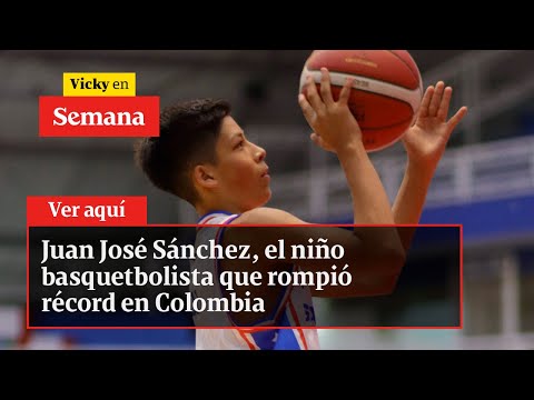 Juan José Sánchez, el niño basquetbolista que rompió récord en Colombia | Vicky en Semana