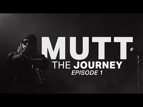 MUTT: The Journey | Episode 1