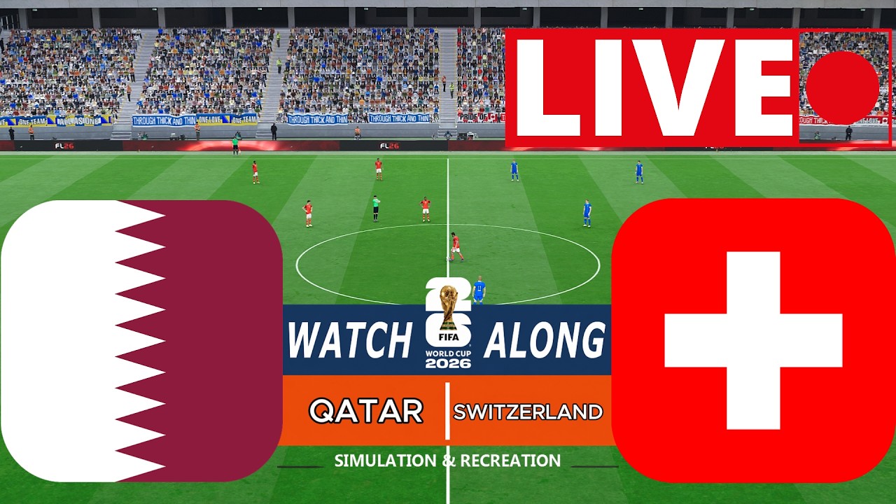 🔴LIVE : Qatar vs Switzerland | World Cup 2026