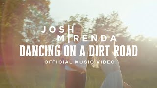 Josh Mirenda - Dancing On A Dirt Road (Official Music Video)