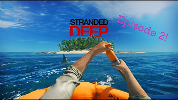 Stranded deep episode 2 (A second island explored!)