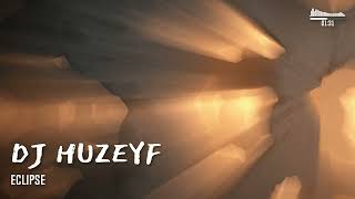 DJ Huzeyf - Eclipse (Original Mix) [Melodic / Peak Time Techno]