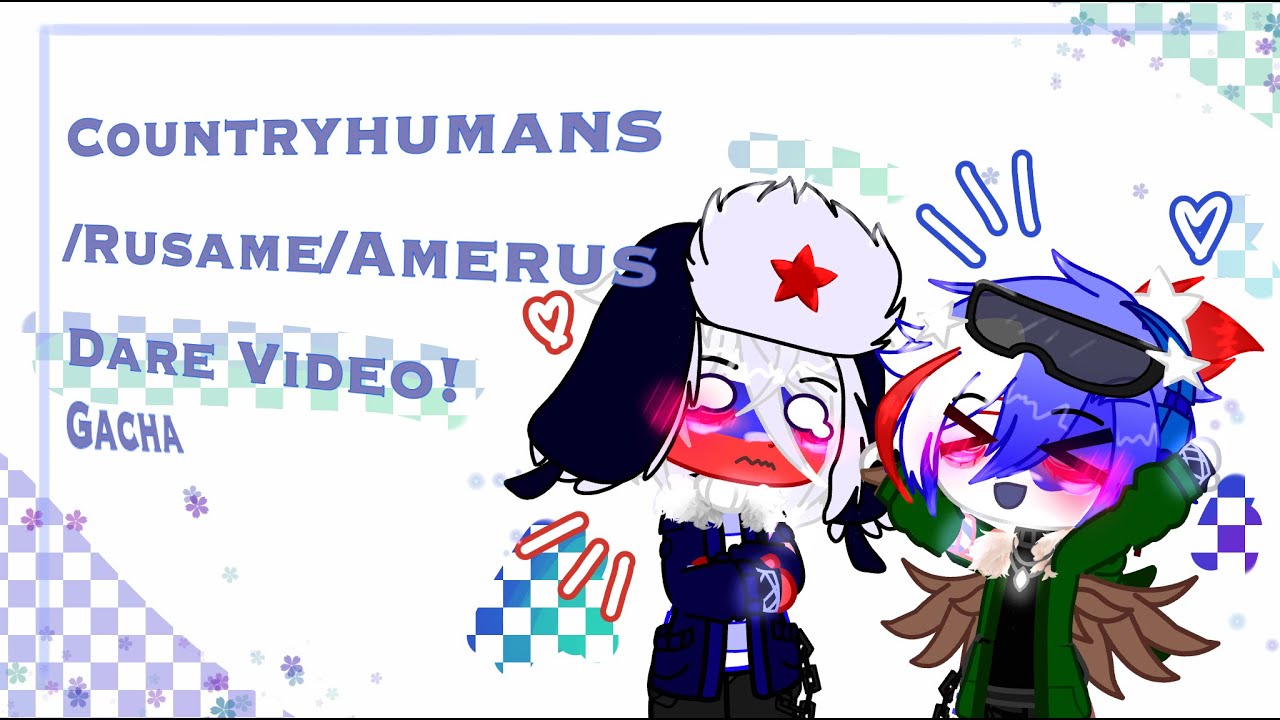 Countryhumans/Rusame/Amerus Dare video! | Countryhumans|Rusame/Amerus|Gacha|Dare video|Gcmm|❤️🇷🇺x🇺🇸|