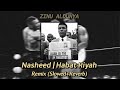 Nasheed  habat riyah  remix slowedreverb aesthetic muslim music  motivation