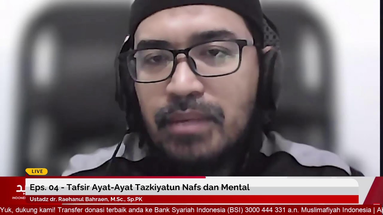 Eps. 04 - Tafsir Ayat-Ayat Tazkiyatun Nafs | Ustadz dr. Raehanul Bahraen, M.Sc., Sp.PK