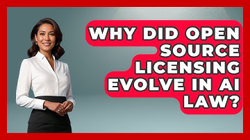 Why Did Open Source Licensing Evolve In AI Law? - AI and Technology Law