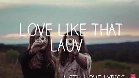 Love Like That - Lauv (lyrics) 🌷