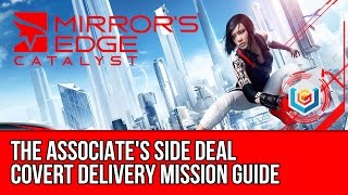 Mirror’s Edge Catalyst Covert Delivery - The Associate's Side Deal (Mission Guide) Mirror’s Edge Catalyst Covert Delivery - The Associate's Side Deal (Mission Guide)
