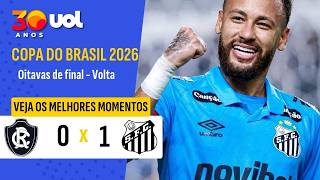 REMO 0 X 1 SANTOS | NEYMAR DECIDE E PEIXE SE CLASSIFICA | MELHORES MOMENTOS DA COPA DO BRASIL 2026