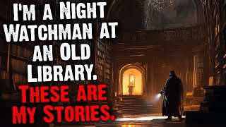 I'm A Night Watchman At An Old Library, These Are My Stories.