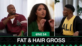 Fat, Hair Gross, But Not Built "Charmin Soft" | One54 Africa Podcast screenshot 2