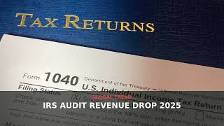 IRS Audit Revenue Decline in 2025: What It Means for Tax Enforcement | October 2026 | NewsDrop
