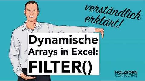 #074 Dynamische Arrays neu ab Excel 365: FILTER()-Funktion - Excel Tipp
