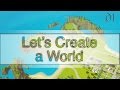 Let's Create a World: Part 01