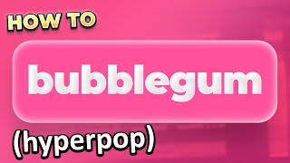 how to bubblegum bass