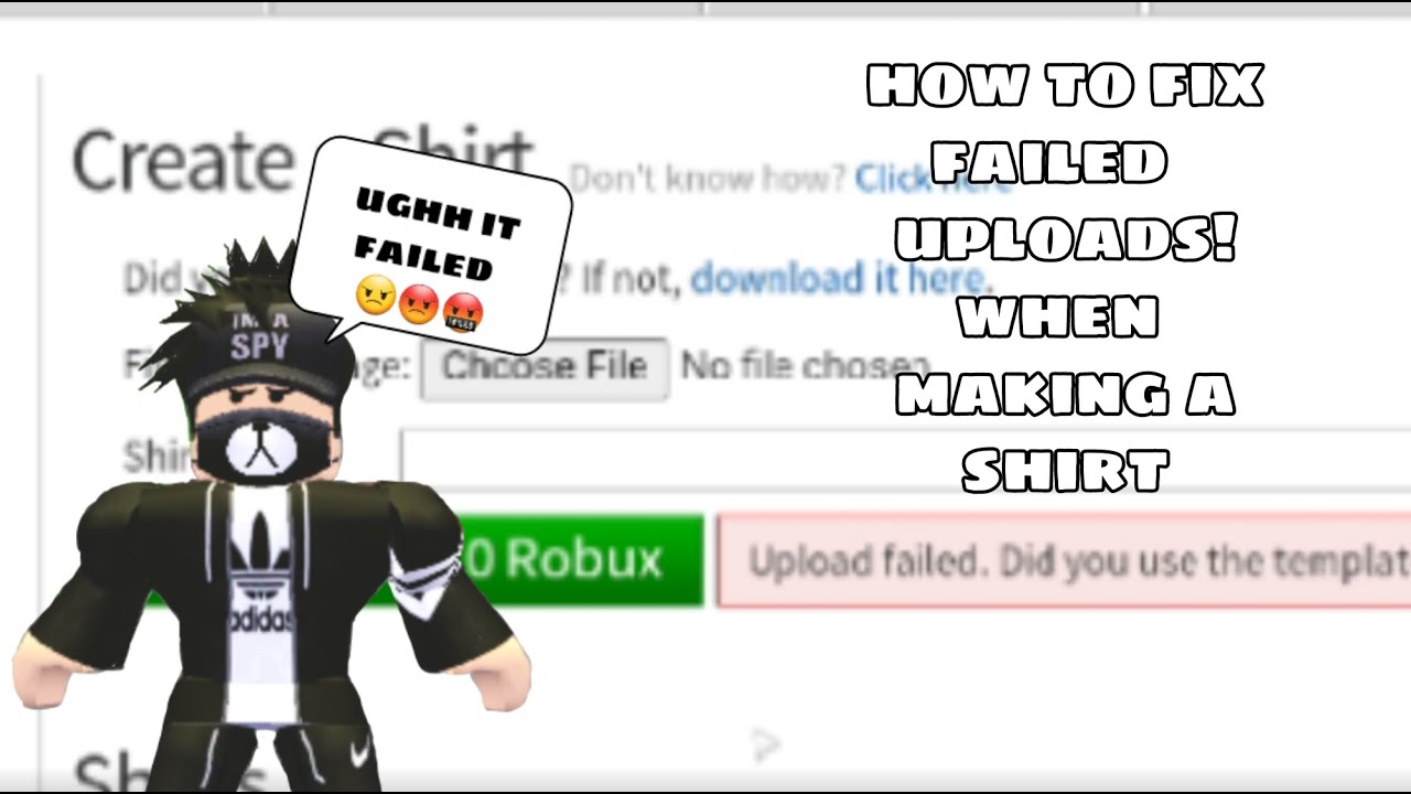 how to fix failed uploads? when making a shirt! ROBLOX YouTube